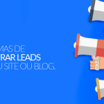 4 formas de capturar leads no seu site ou blog